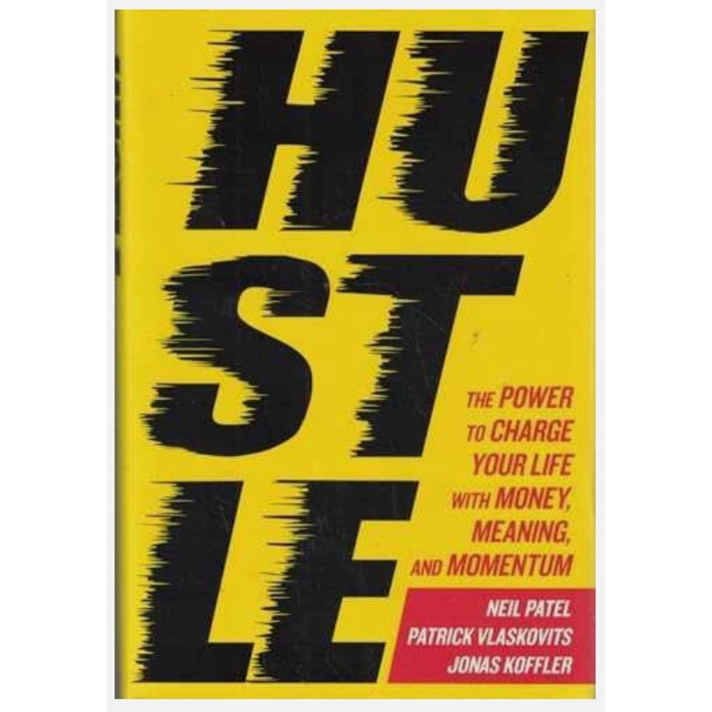 Hustle: The Power To Change - Hardcover, by Neil Patel; Patrick -Good